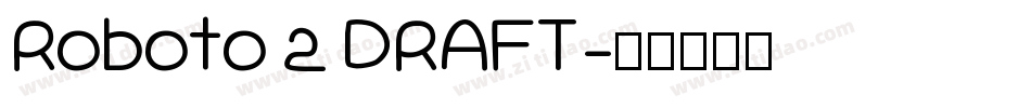 Roboto 2 DRAFT字体转换